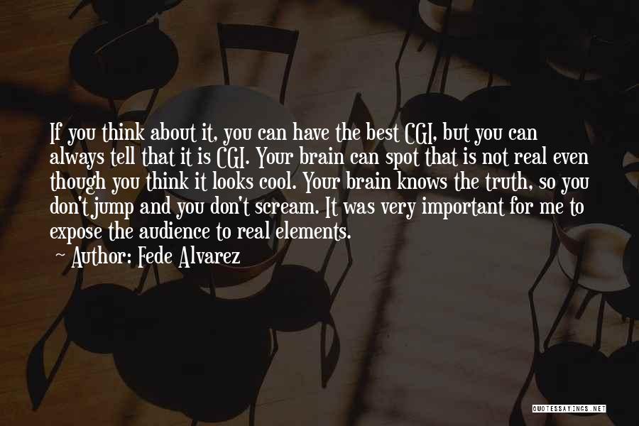 Cgi Quotes By Fede Alvarez