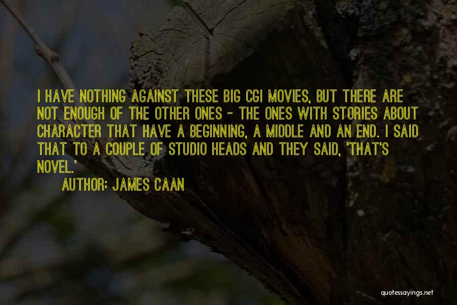 Cgi Quotes By James Caan