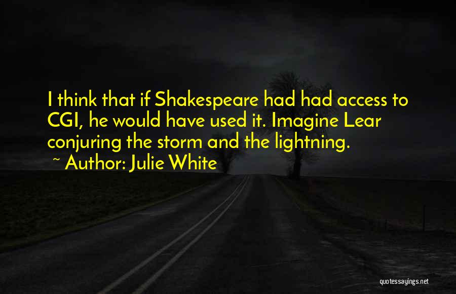 Cgi Quotes By Julie White