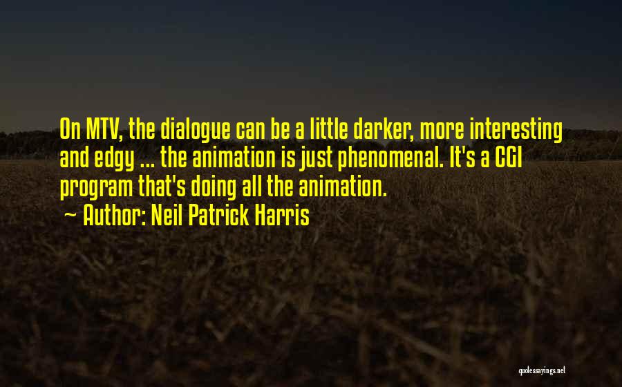 Cgi Quotes By Neil Patrick Harris