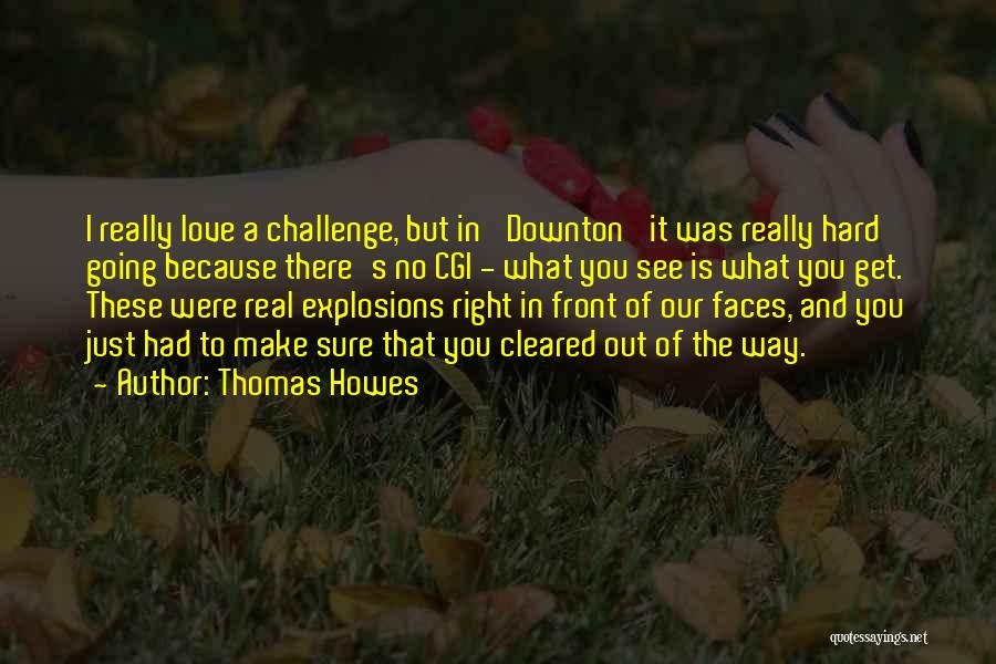 Cgi Quotes By Thomas Howes