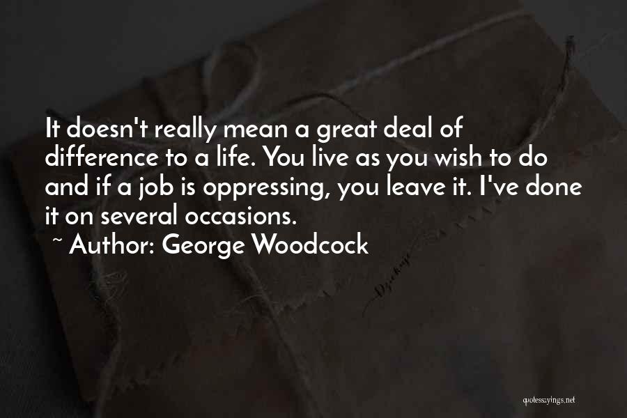 Ch8l125rp Quotes By George Woodcock