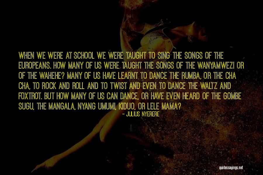 Cha Cha Cha Dance Quotes By Julius Nyerere Cha Cha Cha Dance Quotes By Julius Nyerere