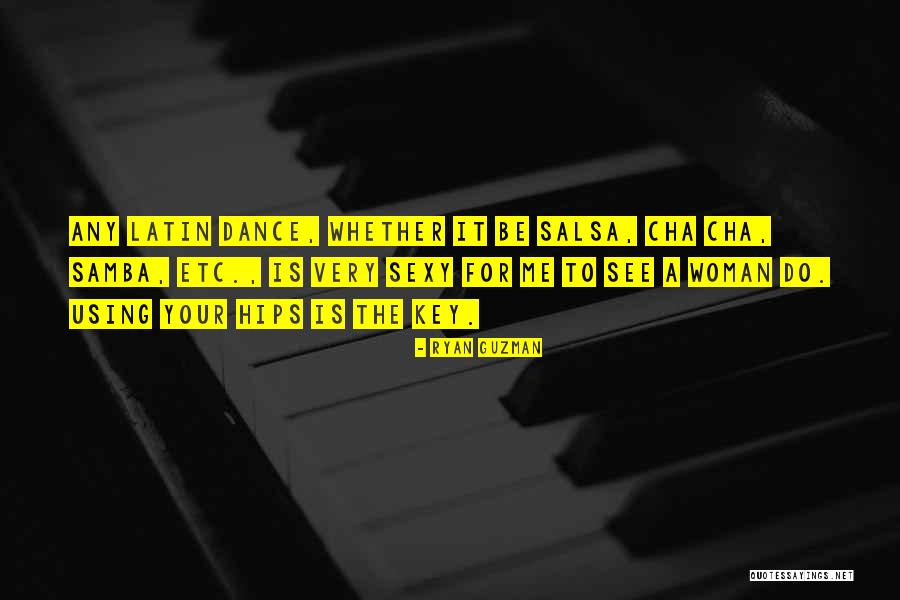 Cha Cha Cha Dance Quotes By Ryan Guzman Cha Cha Cha Dance Quotes By Ryan Guzman