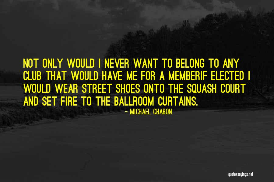 Chabon Michael Quotes By Michael Chabon Chabon Michael Quotes By Michael Chabon