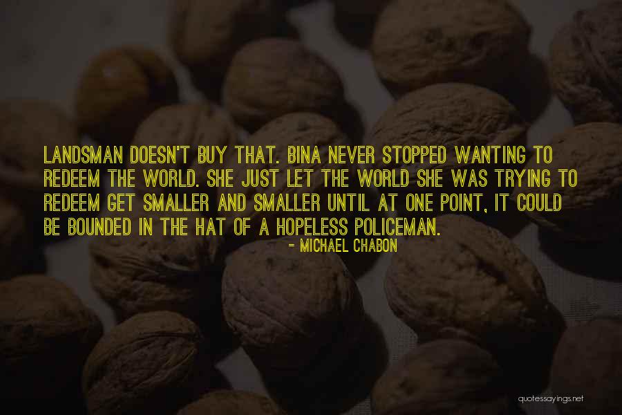 Chabon Michael Quotes By Michael Chabon Chabon Michael Quotes By Michael Chabon