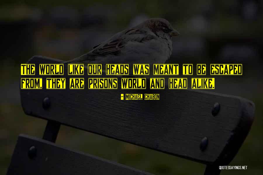 Chabon Michael Quotes By Michael Chabon Chabon Michael Quotes By Michael Chabon