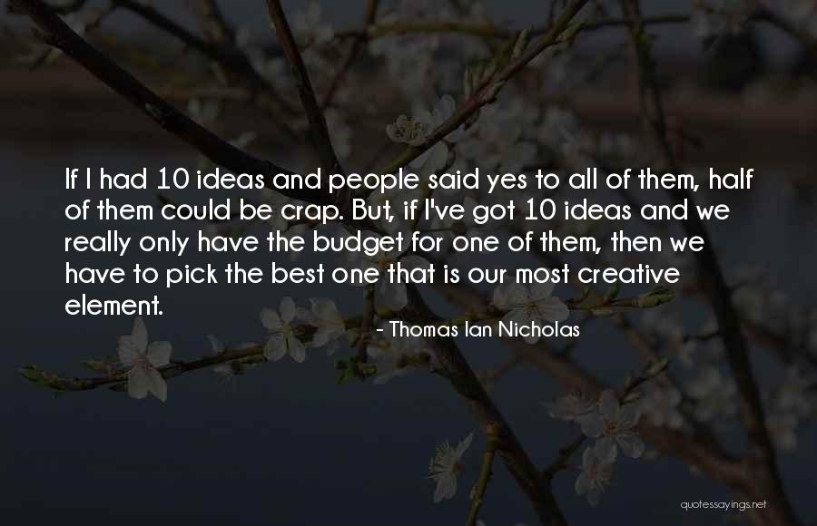 Chacun Quotes By Thomas Ian Nicholas Chacun Quotes By Thomas Ian Nicholas