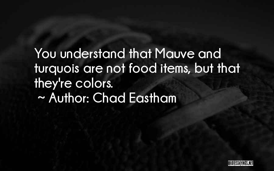 Chad Eastham Quotes 1648713