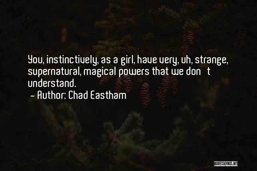 Chad Eastham Quotes 2212873