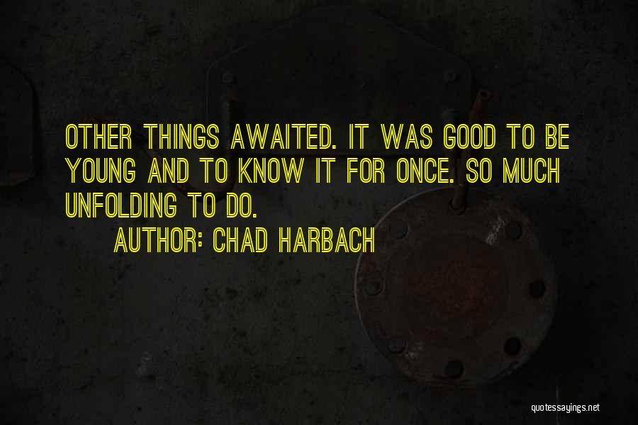 Chad Harbach Quotes 1594763