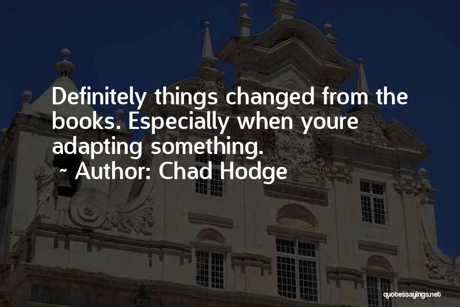 Chad Hodge Quotes 1924301