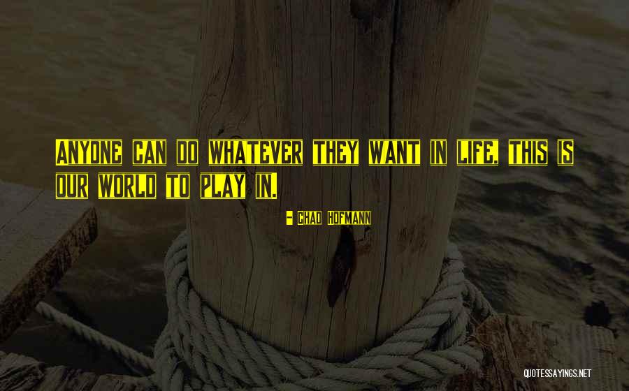 Chad Hofmann Quotes 571307 Chad Hofmann Quotes 571307