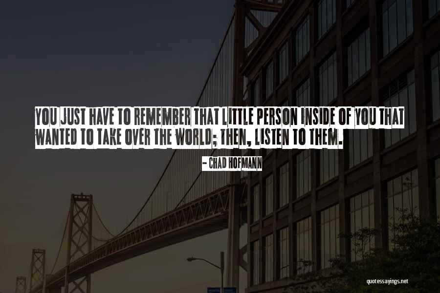 Chad Hofmann Quotes 784932 Chad Hofmann Quotes 784932