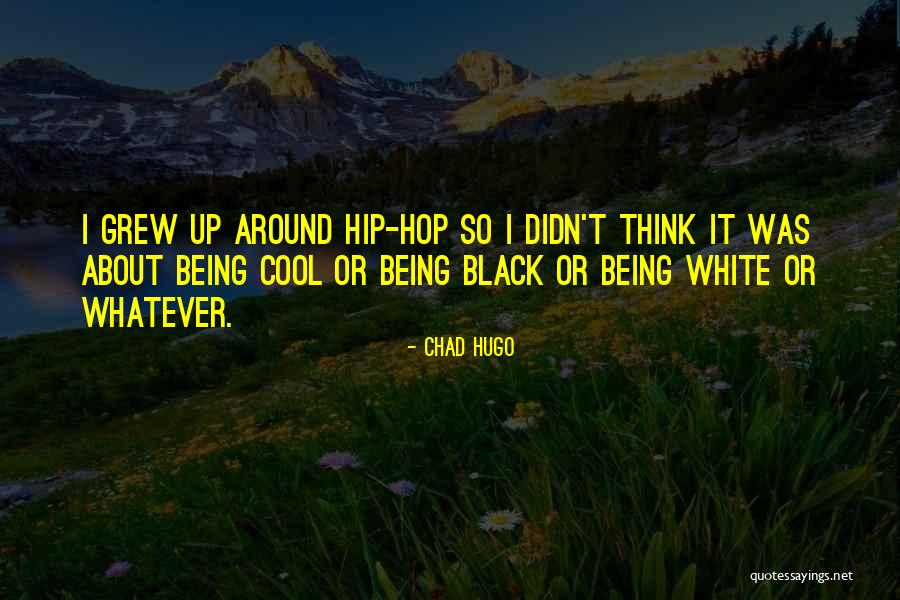 Chad Hugo Quotes 1227278