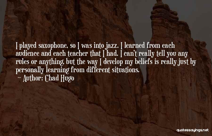 Chad Hugo Quotes 372507