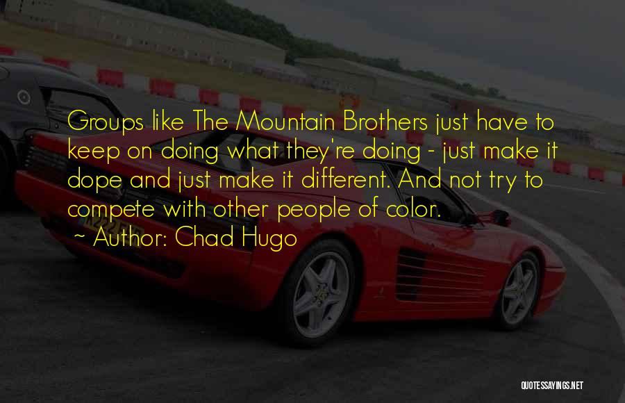 Chad Hugo Quotes 749954