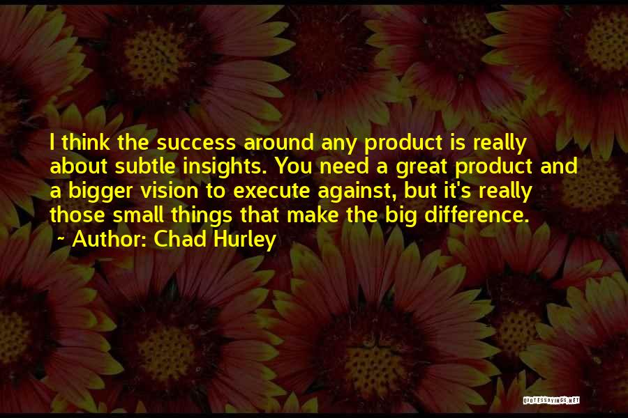 Chad Hurley Quotes 1212183
