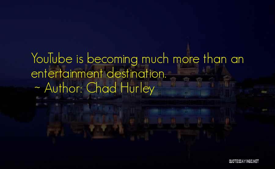 Chad Hurley Quotes 1272817