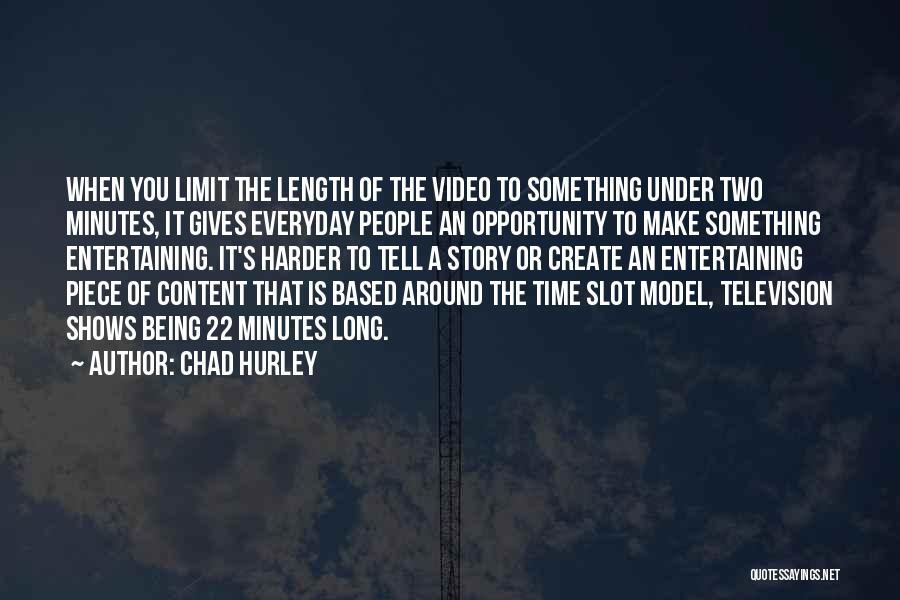 Chad Hurley Quotes 1389868