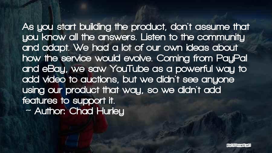 Chad Hurley Quotes 1551792