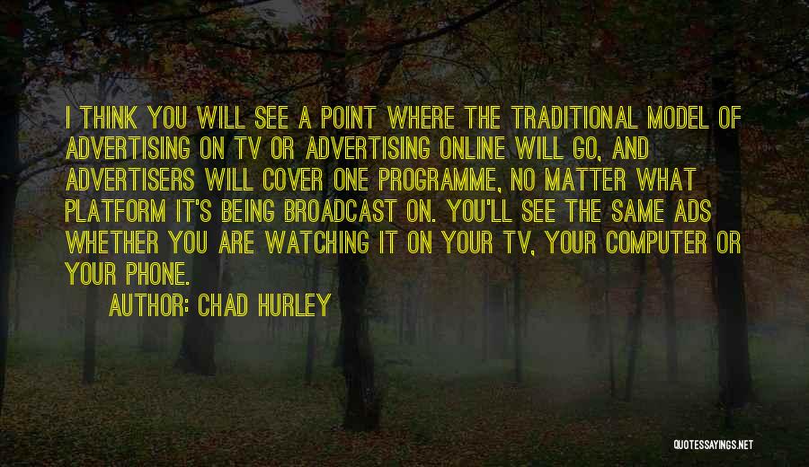 Chad Hurley Quotes 1551819