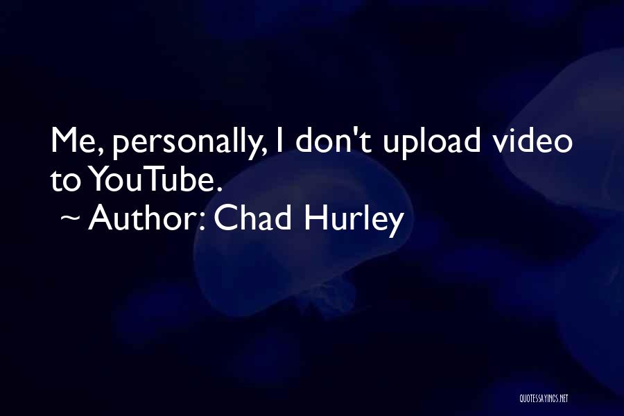 Chad Hurley Quotes 2027138