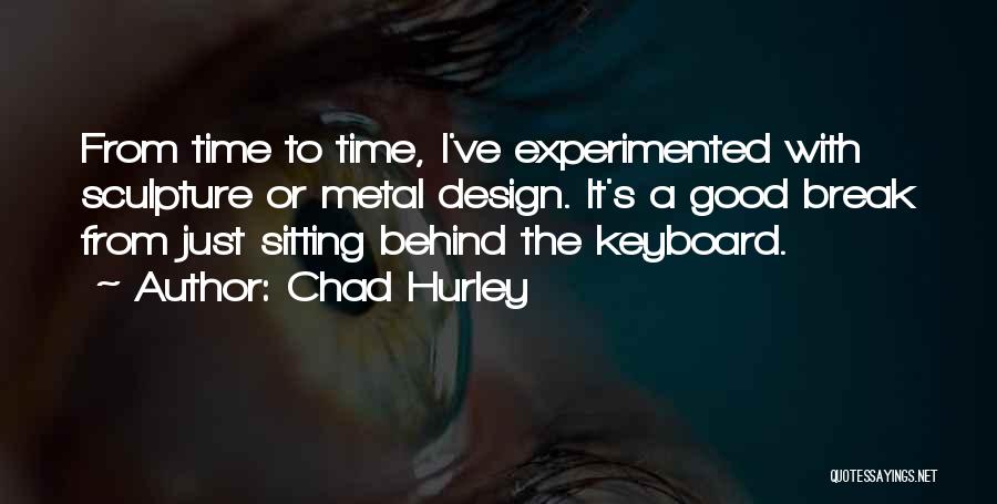 Chad Hurley Quotes 645320