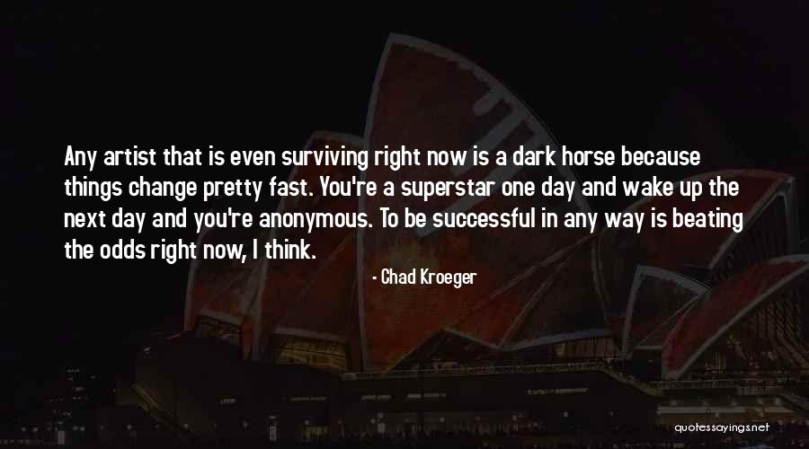 Chad Kroeger Quotes 1311171 Chad Kroeger Quotes 1311171