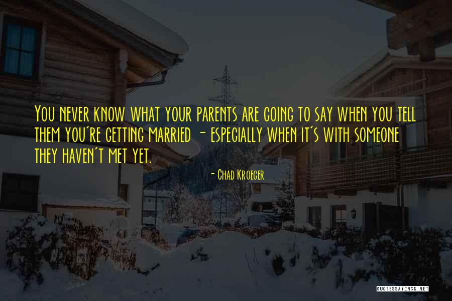 Chad Kroeger Quotes 1719666 Chad Kroeger Quotes 1719666