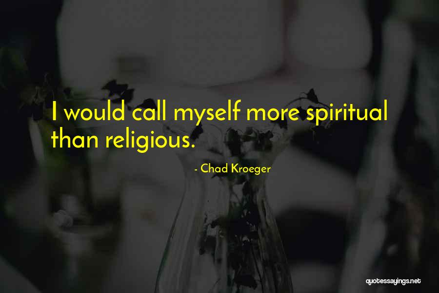 Chad Kroeger Quotes 2068350 Chad Kroeger Quotes 2068350