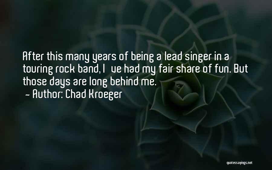 Chad Kroeger Quotes 228791