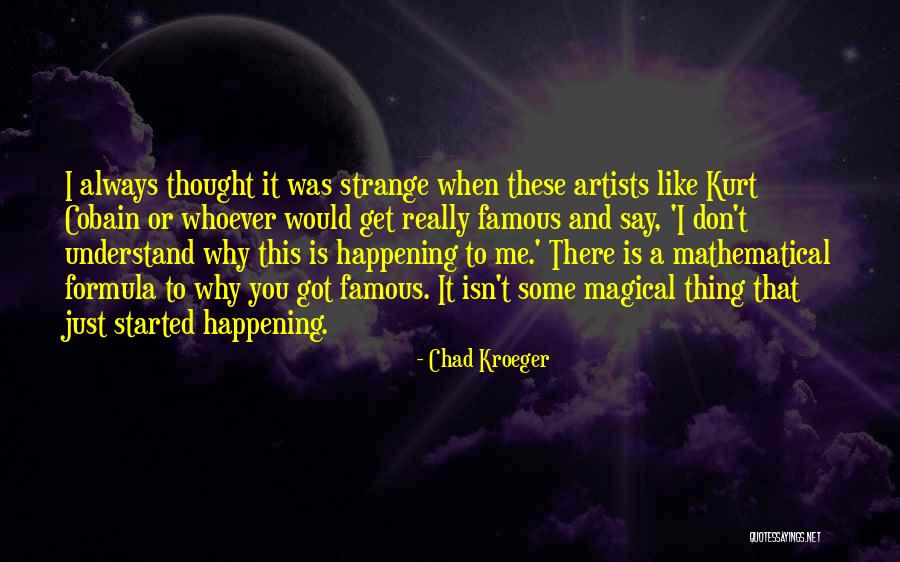 Chad Kroeger Quotes 265390 Chad Kroeger Quotes 265390