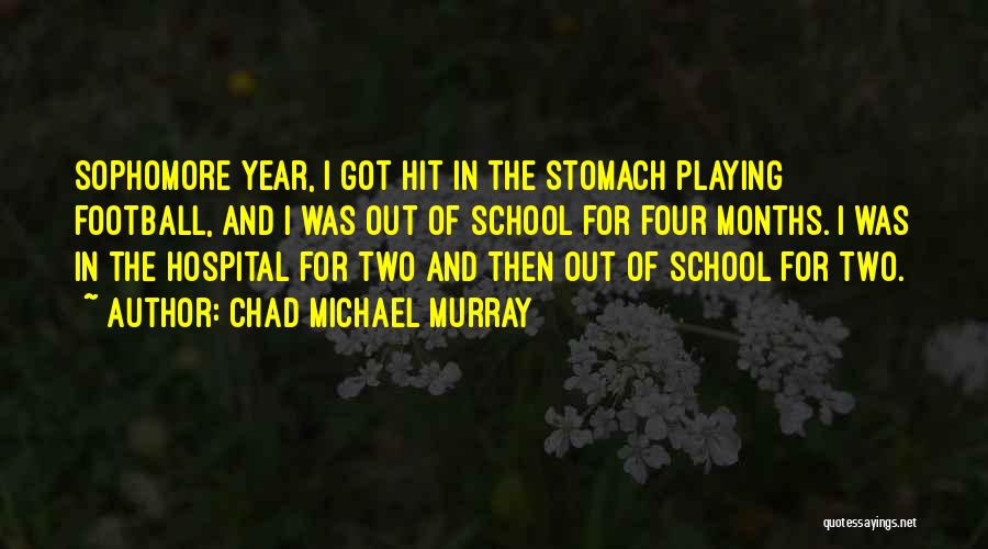 Chad Michael Murray Best Quotes By Chad Michael Murray