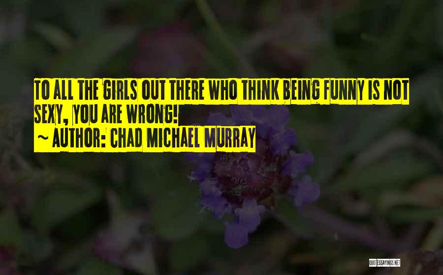 Chad Michael Murray Quotes 1253160