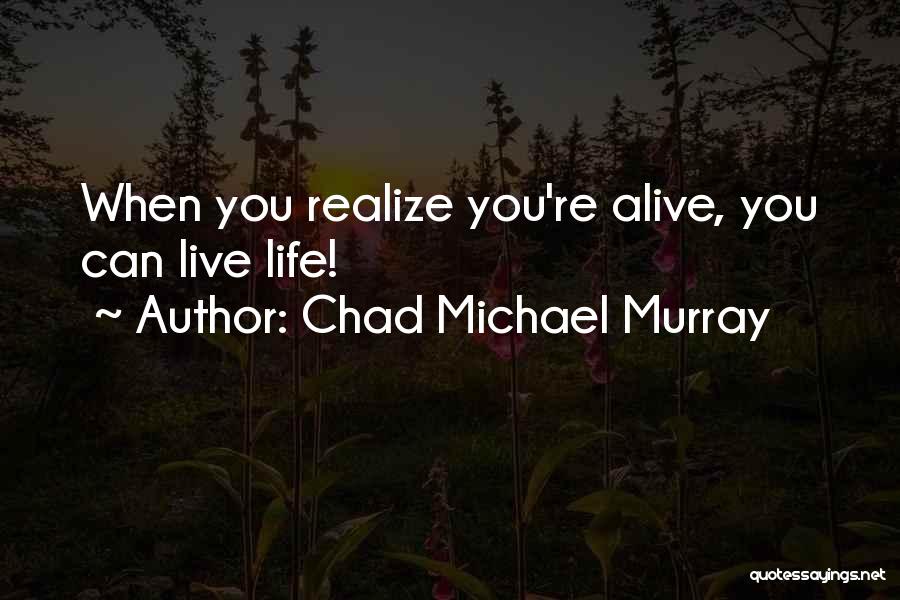 Chad Michael Murray Quotes 1371769