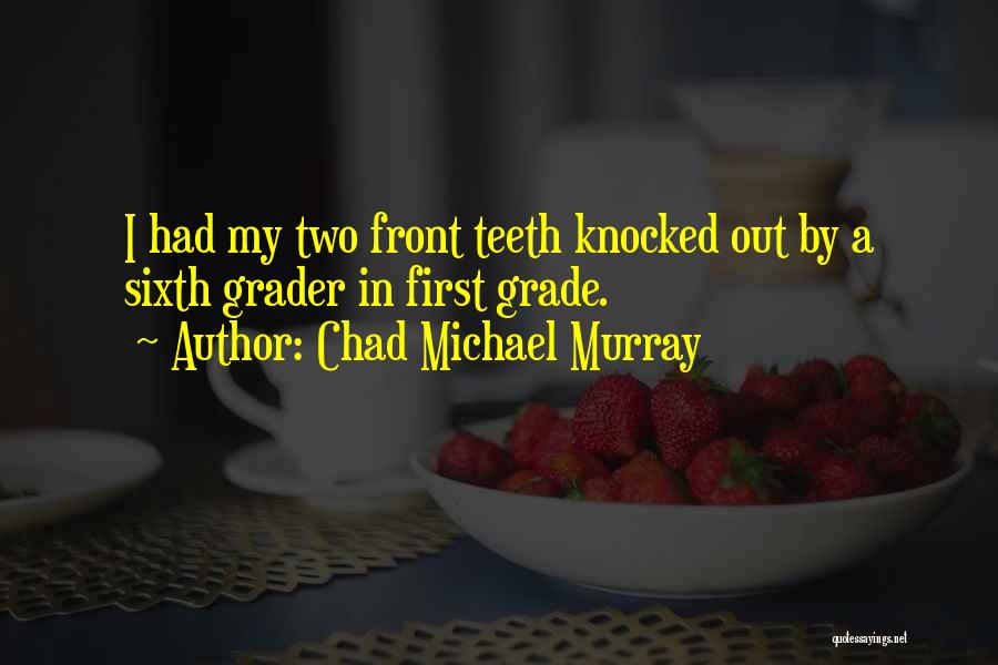 Chad Michael Murray Quotes 640692