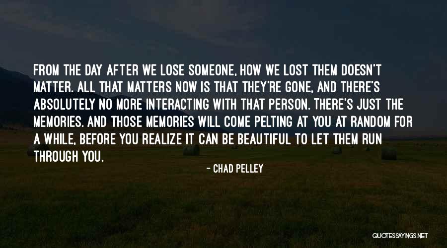 Chad Pelley Quotes 803917