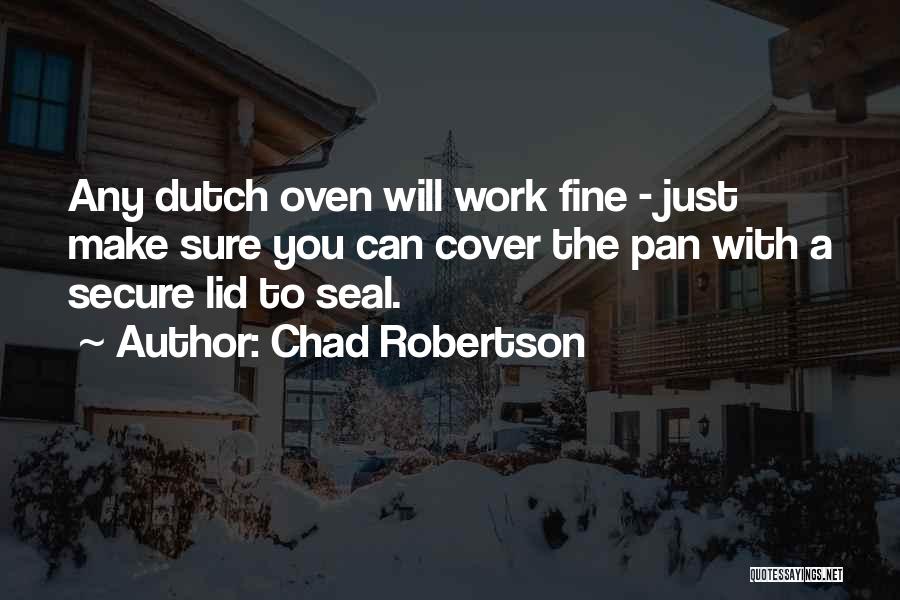 Chad Robertson Quotes 854140