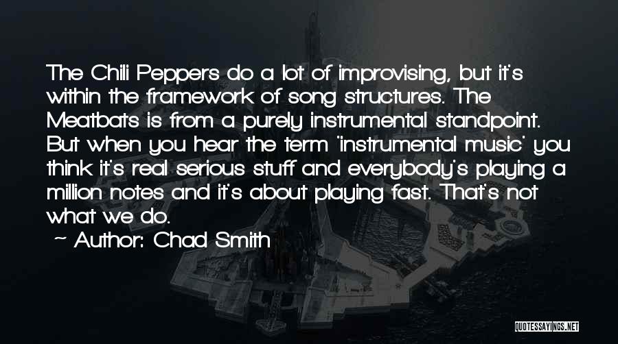 Chad Smith Quotes 1104920