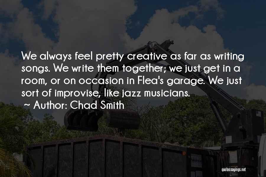 Chad Smith Quotes 1240038