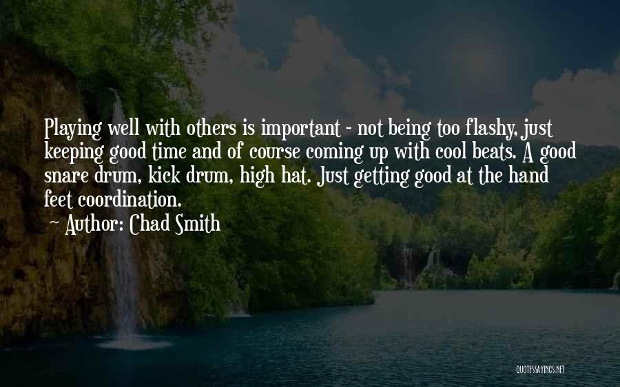 Chad Smith Quotes 1783298