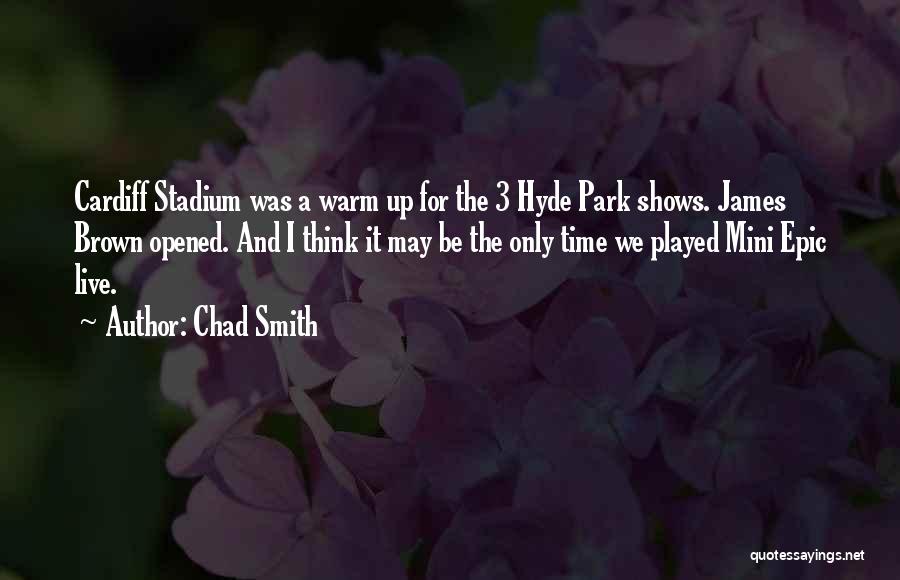 Chad Smith Quotes 1860592