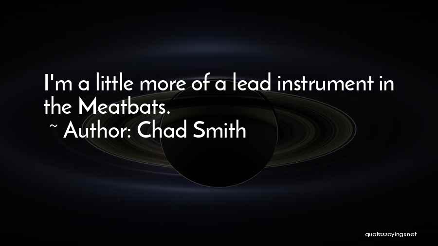 Chad Smith Quotes 372570