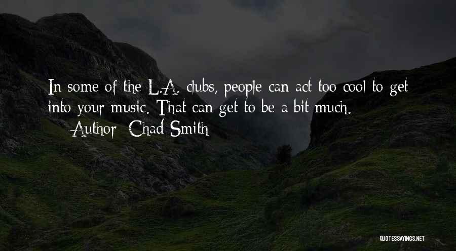 Chad Smith Quotes 704210