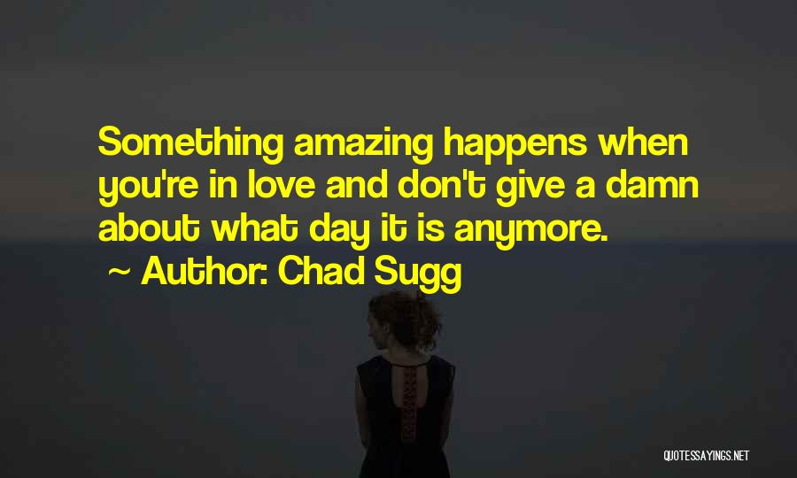 Chad Sugg Quotes 1242637