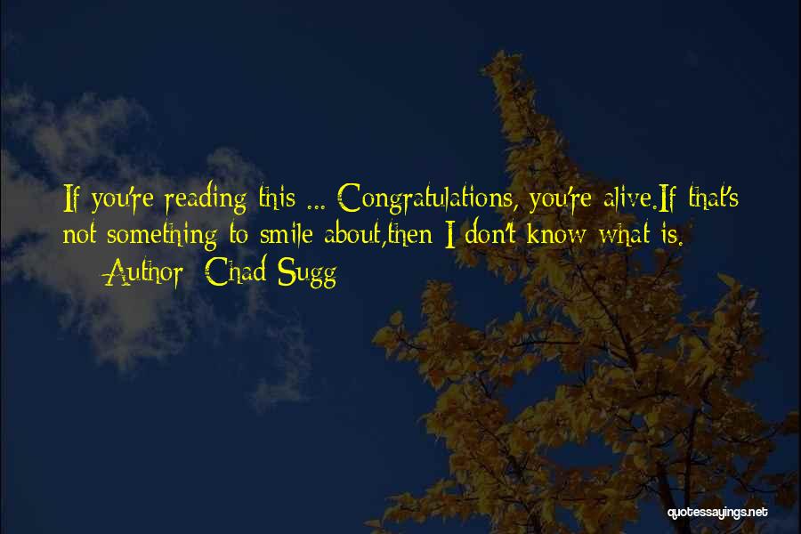 Chad Sugg Quotes 1550139