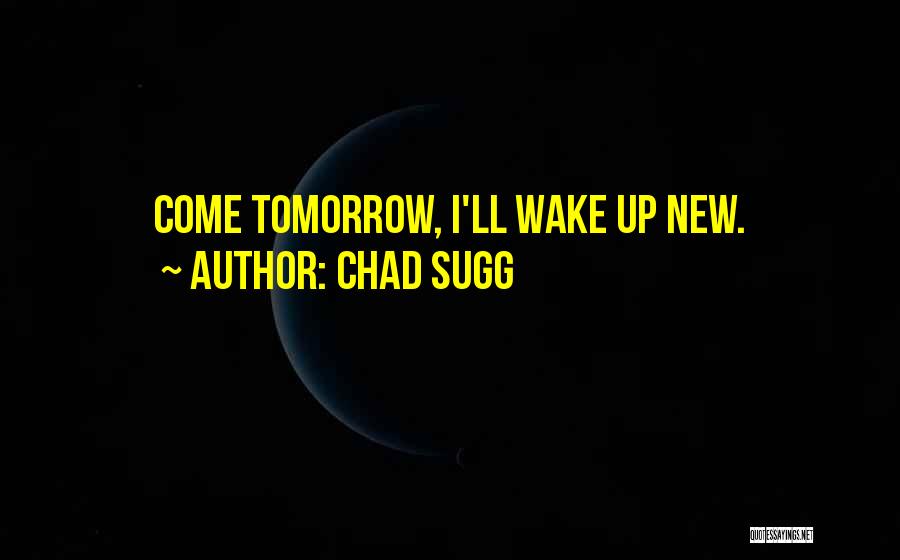 Chad Sugg Quotes 257039