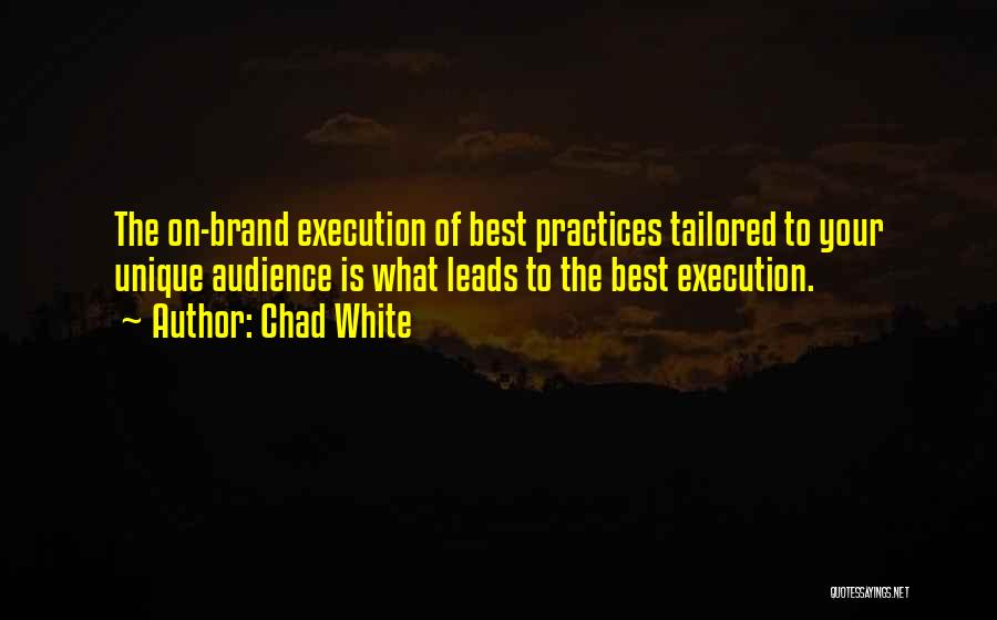 Chad White Quotes 595313