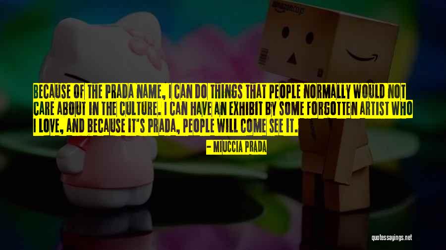 Chad Wolf Portland Quotes By Miuccia Prada Chad Wolf Portland Quotes By Miuccia Prada